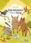 Das seltsame blaue Ding - Judith Loske