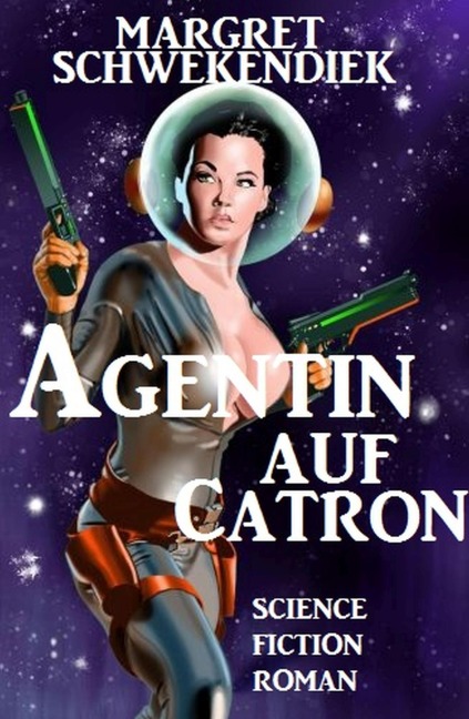 Agentin für Catron - Margret Schwekendiek