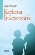 Cover-Bild zum Titel 'Korkma Iyilesecegiz' von 'Bülent Güler'