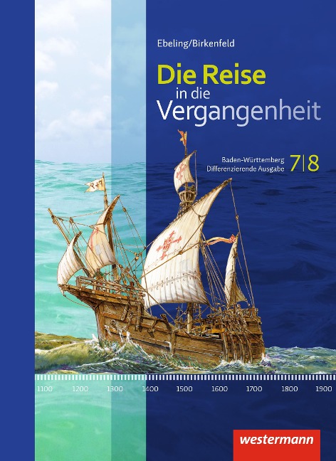 Die Reise in die Vergangenheit 7 7 8. Schulbuch. Baden-Württemberg - 