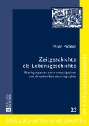 Cover-Bild zum Titel 'Zeitgeschichte als Lebensgeschichte' von 'Peter Pichler'