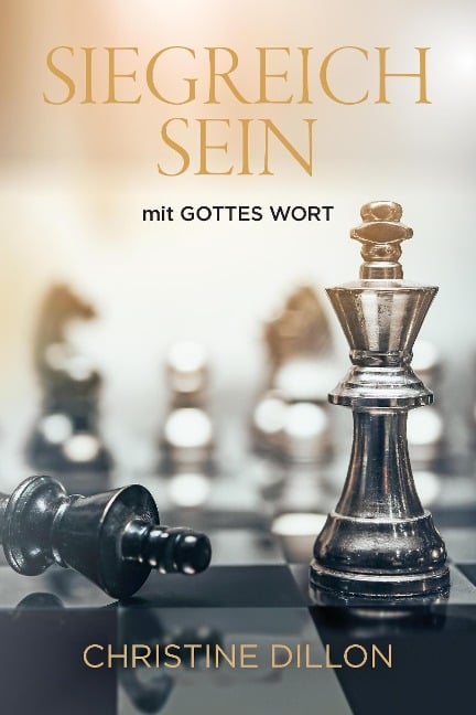 Siegreich Sein: mit Gottes Wort - Christine Dillon