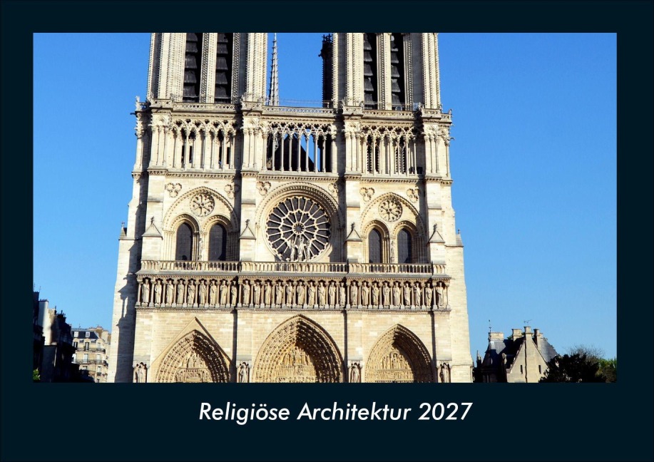 Religiöse Architektur 2027 Fotokalender DIN A4 - Tobias Schmitt, Kevin Heber