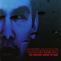 The Constant Weight Of Zero - Ultraman