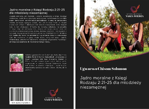 J¿dro moralne z Ksi¿gi Rodzaju 2:21-25 dla m¿odzie¿y niezam¿¿nej - Ugwuewo Chisom Solomon
