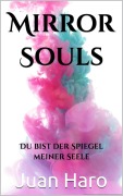 Cover-Bild zum Titel 'Mirror Souls' von 'Juan Haro'