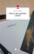 Cover-Bild zum Titel 'Gibt es das perfekte Leben?. Life is a Story - story.one' von 'Anna Luca Becker'