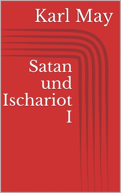 Satan und Ischariot I - Karl May