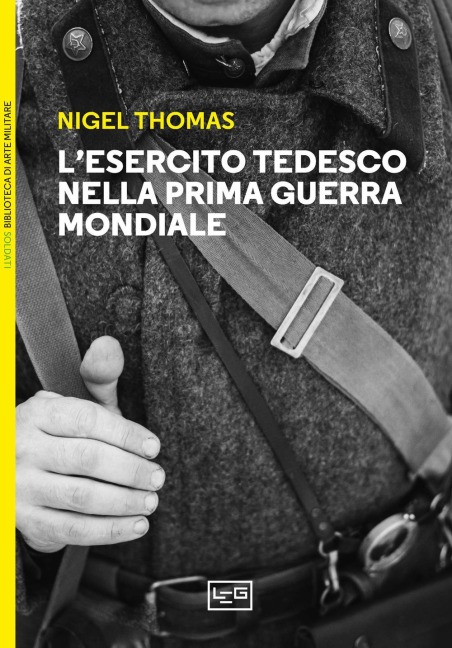 L' esercito tedesco nella prima guerra mondiale 1914-1918 - Nigel Thomas