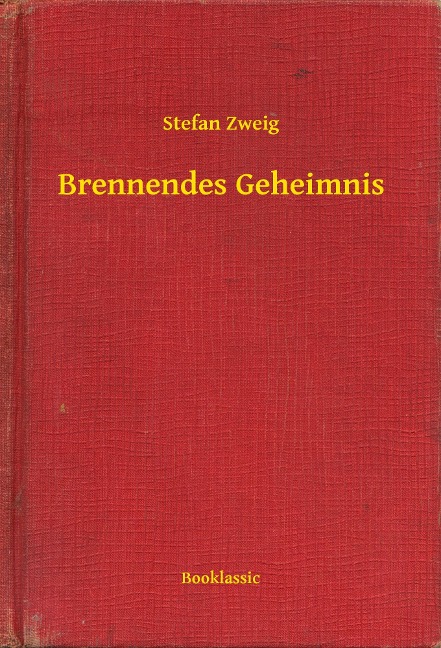 Brennendes Geheimnis - Stefan Zweig