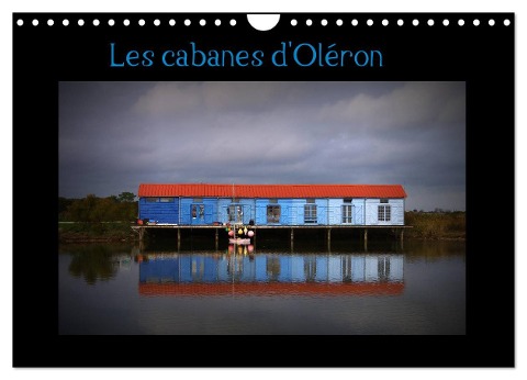 Les Cabanes d'Oléron (Calendrier mural 2024 DIN A4 vertical), CALVENDO calendrier mensuel - Charles Abescat