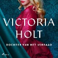 Cover-Bild zum Titel 'Dochter van het verraad' von 'Victoria Holt'