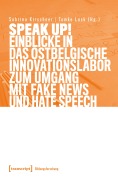 Cover-Bild zum Titel 'Speak Up! Einblicke in das ostbelgische Innovationslabor zum Umgang mit Fake News und Hate Speech' von ''