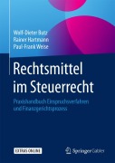 Cover-Bild zum Titel 'Rechtsmittel im Steuerrecht' von 'Wolf-Dieter Butz, Paul-Frank Weise, Rainer Hartmann'