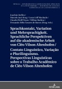 Cover-Bild zum Titel 'Sprachkontakt, Variation und Mehrsprachigkeit. Sprachliche Perspektiven auf die akademische Arbeit von Cléo Vilson Altenhofen / Contato Linguístico, Variação e Plurilinguismo. Perspectivas Linguísticas sobre o Trabalho Acadêmico de Cléo Vilson Altenhofen' von ''