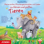 Cover-Bild zum Titel 'Meine ersten Minutengeschichten und Lieder von kleinen und großen Tieren' von 'Manfred Mai'