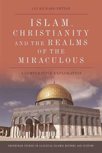 Islam, Christianity and the Realms of the Miraculous - Ian Richard Netton