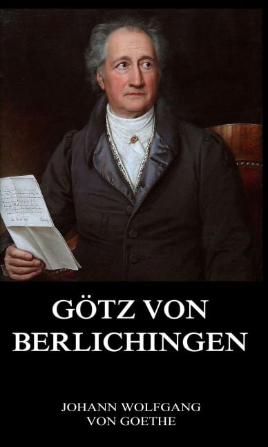 Götz von Berlichingen - Johann Wolfgang von Goethe