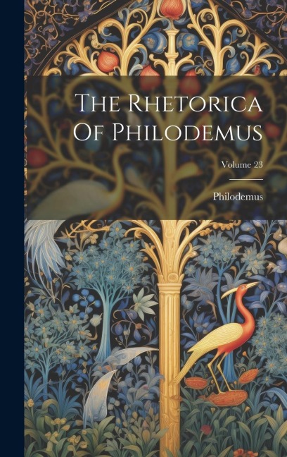 The Rhetorica Of Philodemus; Volume 23 - 
