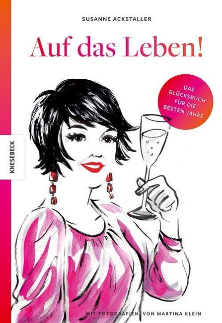 Auf das Leben! - Susanne Ackstaller