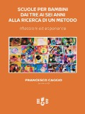 Scuole per bambini dai tre ai sei anni alla ricerca di un metodo. Riflessioni ed esperienze - 