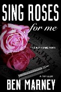 Cover-Bild zum Titel 'Sing Roses for Me' von 'Ben Marney'