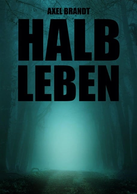 Halbleben - Axel Brandt