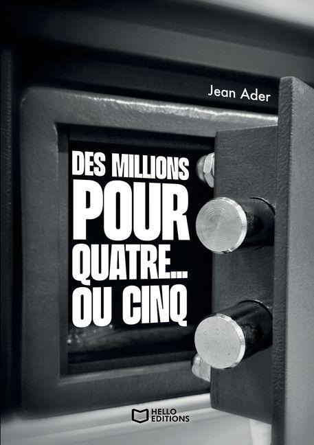 Des millions pour quatre... ou cinq - Jean Ader