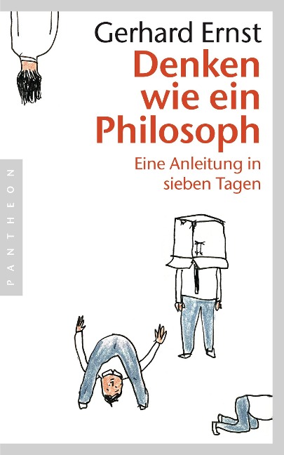 Denken wie ein Philosoph - Gerhard Ernst
