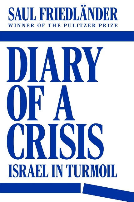 Diary of a Crisis - Saul Friedländer