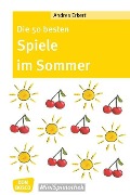 Cover-Bild zum Titel 'Die 50 besten Spiele im Sommer - eBook' von 'Andrea Erkert'