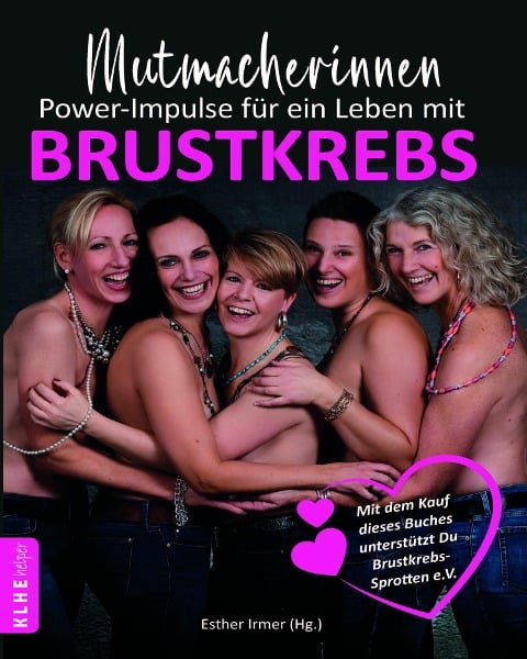 Mutmacherinnen - Power Impulse für ein Leben mit Brustkrebs - Esther Irmer