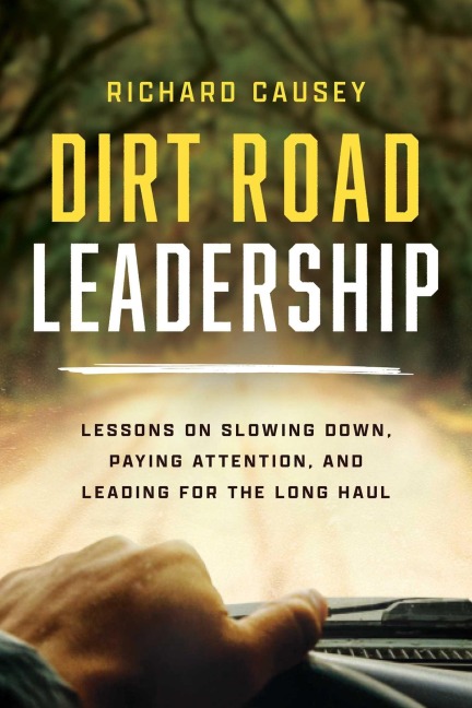 Dirt Road Leadership - Richard Causey