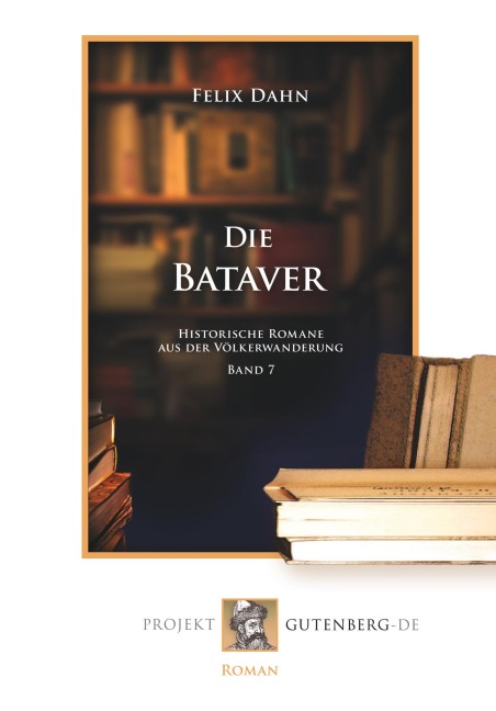 Die Bataver - Felix Dahn