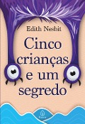 Cover-Bild zum Titel 'Cinco crianças e um segredo' von 'Edith Nesbit'