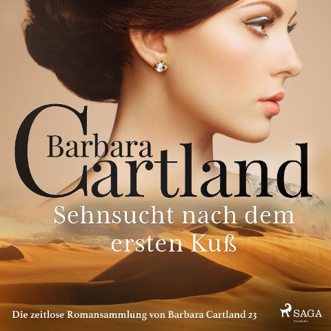 Sehnsucht nach dem ersten Kuß - Die zeitlose Romansammlung von Barbara Cartland 23 (Ungekürzt) - Barbara Cartland