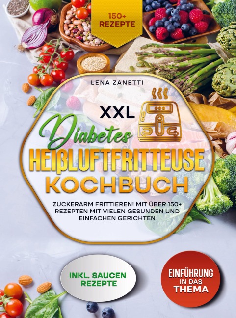 XXL Diabetes Heißluftfritteuse Kochbuch - Lena Zanetti