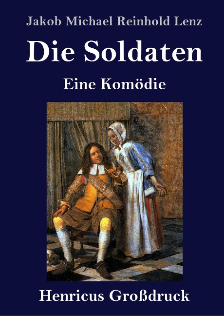 Die Soldaten (Großdruck) - Jakob Michael Reinhold Lenz