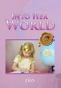 Cover-Bild zum Titel 'Into Her World' von 'J Ko'