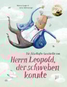 Cover-Bild zum Titel 'Die fabelhafte Geschichte von Herrn Leopold, der schweben konnte' von 'Rebecca Gugger'