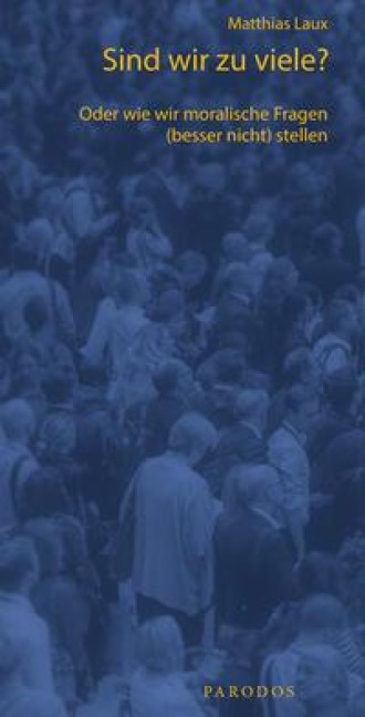 Sind wir zu viele? - Matthias Laux