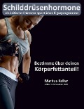 Schilddrüsenhormone als kritische Faktoren sportlicher Figurprogramme - Markus Keller