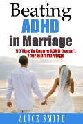 Cover-Bild zum Titel 'Beating ADHD in Marriage' von 'Alice Smith'