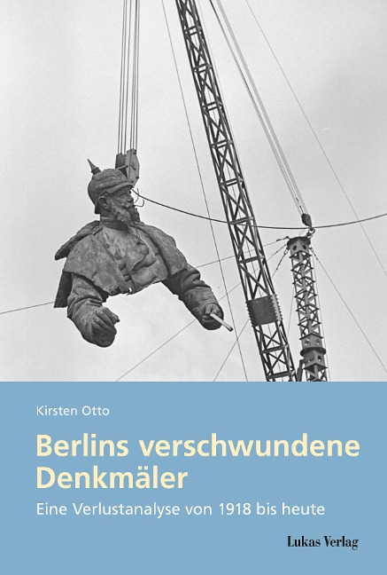 Berlins verschwundene Denkmäler - Kirsten Otto