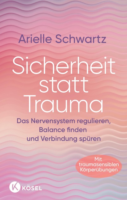 Sicherheit statt Trauma - Arielle Schwartz