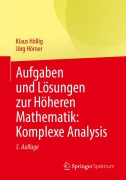 Cover-Bild zum Titel 'Aufgaben und Lösungen zur Höheren Mathematik: Komplexe Analysis' von 'Klaus Höllig, Jörg Hörner'