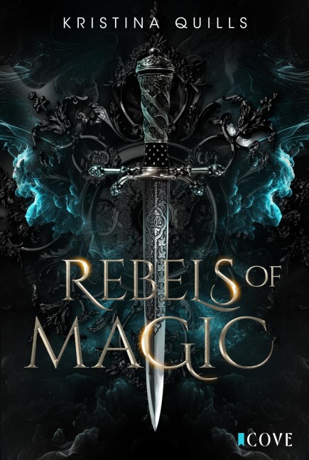 Rebels of Magic (Die Krone von Isandia 2) - Kristina Quills