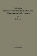 Cover-Bild zum Titel 'Leitfaden für den Unterricht in Stein-, Holz- und Eisenkonstruktionen an maschinentechnischen Fachschulen' von 'L. Geusen'
