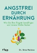 Angstfrei durch Ernährung - Uma Naidoo