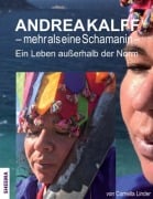 Andrea Kalff - mehr als eine Schamanin - Cornelia Linder, Andrea Kalff